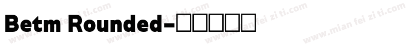 Betm Rounded字体转换